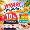 NYÁRI SZUPERHÉT ELINDULT – 10% KEDVEZMÉNY MINDEN TERMÉKRE!